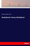 Cover-Bild zum Titel 'Modelbuchs: Neues Modelbuch' von 'Rosina Helena Furst'