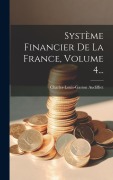 Cover-Bild zum Titel 'Système Financier De La France, Volume 4...' von ''