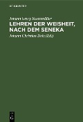 Cover-Bild zum Titel 'Lehren der Weisheit, nach dem Seneka' von 'Johann Georg Rosenmüller'