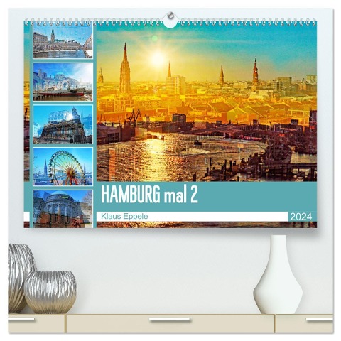 Hamburg mal 2 (hochwertiger Premium Wandkalender 2024 DIN A2 quer), Kunstdruck in Hochglanz - Klaus Eppele