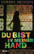 Cover-Bild zum Titel 'Du bist in meiner Hand' von 'Corban Addison'