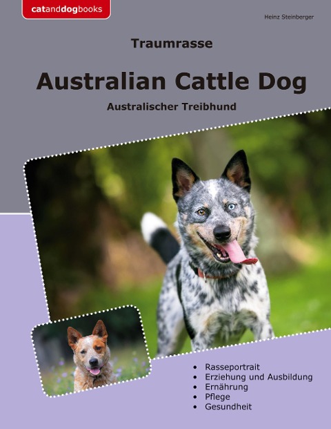 Traumrasse Australian Cattle Dog - Heinz Steinberger