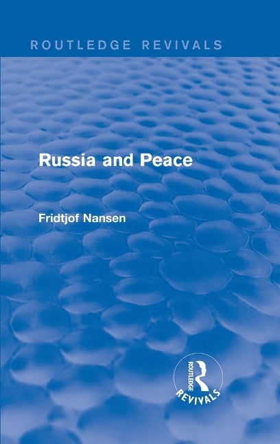 Russia and Peace (Routledge Revivals) - Fridtjof Nansen