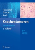 Knochentumoren mit Kiefertumoren - Jürgen Freyschmidt, Gernot Jundt, Helmut Ostertag