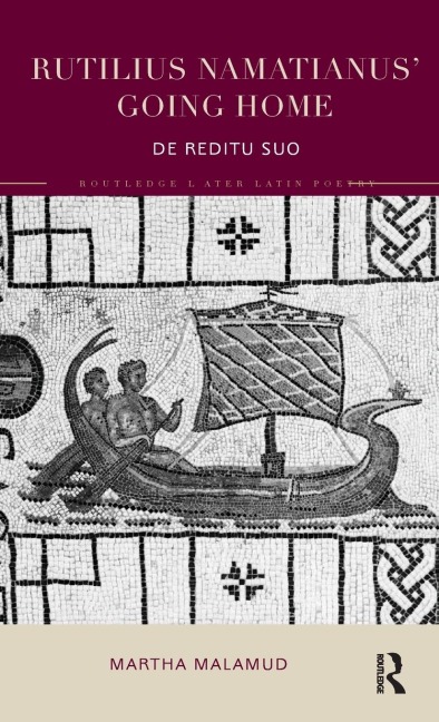 Rutilius Namatianus' Going Home - Martha Malamud