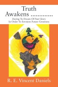 Cover-Bild zum Titel 'Truth Awakens .............' von 'R. E. Vincent Daniels'