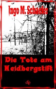 Cover-Bild zum Titel 'Die Tote Am Heidbergstift' von 'Ingo M Schaefer'
