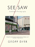 Cover-Bild zum Titel 'See/Saw' von 'Geoff Dyer'