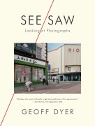 Cover-Bild zum Titel 'See/Saw' von 'Geoff Dyer'