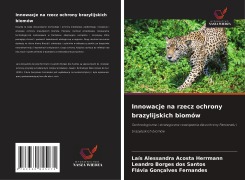 Cover-Bild zum Titel 'Innowacje na rzecz ochrony brazylijskich biomów' von 'Laís Alessandra Acosta Herrmann, Leandro Borges dos Santos, Flávia Gonçalves Fernandes'