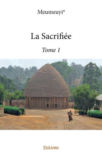 La Sacrifiée - Tome 1 - Meumeuyi