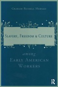 Cover-Bild zum Titel 'Slavery and Freedom Among Early American Workers' von 'Graham Russell Hodges'