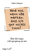 Cover-Bild zum Titel 'Und was, wenn alle merken, dass ich gar nichts kann?' von 'Sabine Magnet'