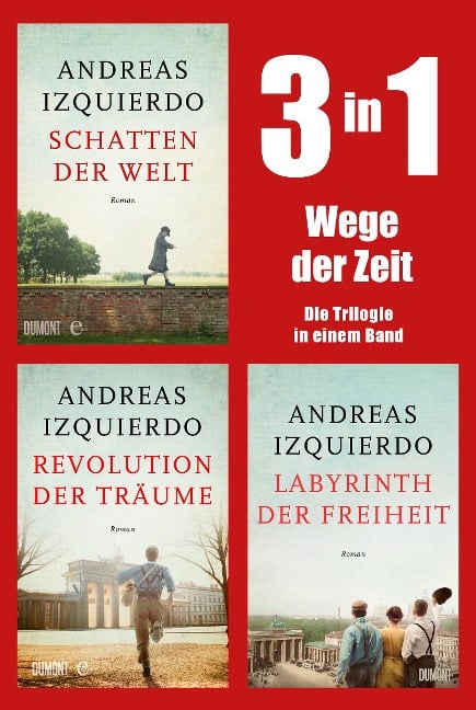 Wege der Zeit - Die Trilogie in einem Band - Andreas Izquierdo