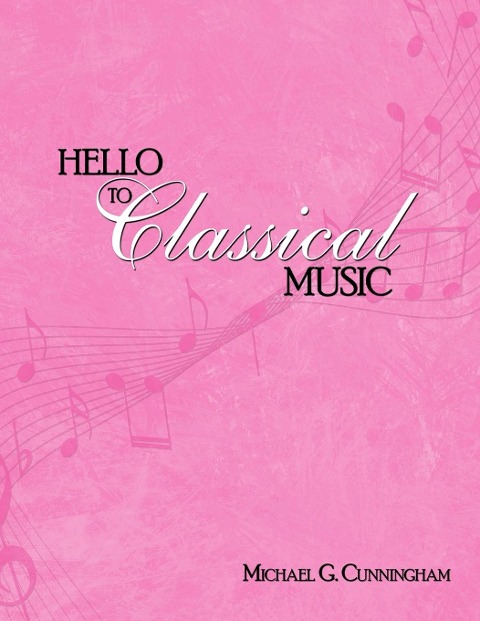 Hello to Classical Music - Michael G. Cunningham