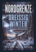 Cover-Bild zum Titel 'NORDGRENZE - Dreissig Winter' von 'Sigrid Aedelgroen'