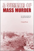 A Summer of Mass Murder - George Eisen