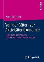 Von der Güter- zur Aktivitätenökonomie - Wolfgang J. Fellner