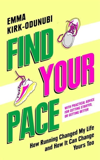 Find Your Pace - Emma Kirk-Odunubi