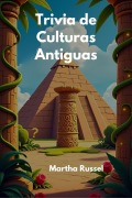 Cover-Bild zum Titel 'Trivia de Culturas Antiguas' von 'Martha Russel'