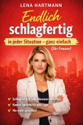 Cover-Bild zum Titel 'Endlich schlagfertig in jeder Situation - ganz einfach (für Frauen)' von 'Lena Hartmann'