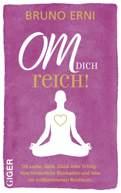 OM dich REICH! - Bruno Erni