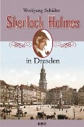 Sherlock Holmes in Dresden - Wolfgang Schüler