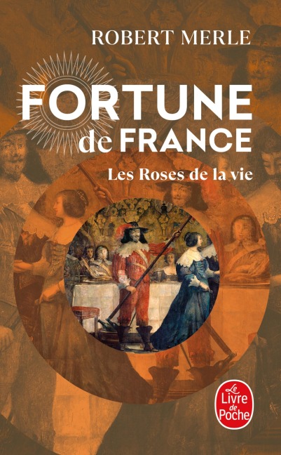 Les Roses de la vie (Fortune de France, Tome 9) - Robert Merle