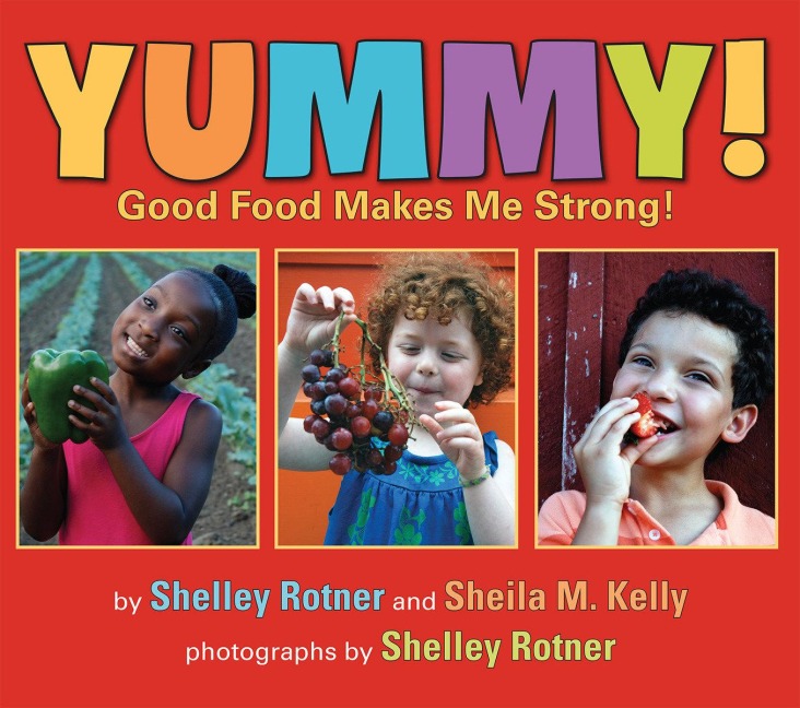 Yummy! - Shelley Rotner, Sheila M Kelly