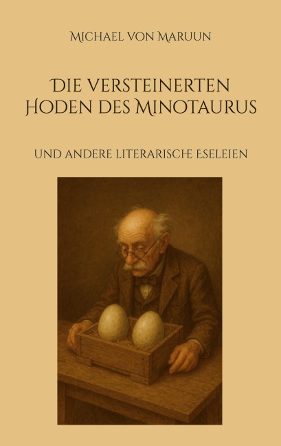 Die versteinerten Hoden des Minotaurus - Michael von Maruun