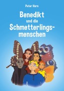 Cover-Bild zum Titel 'Benedikt und die Schmetterlingsmenschen' von 'Peter Horn'