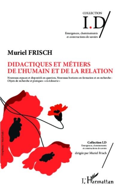 Didactiques et metiers de l'humain et de la relation - Muriel Frisch