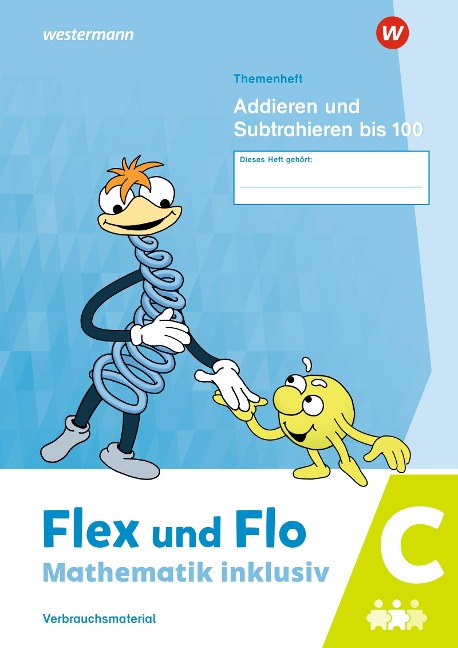 Flex und Flo - Mathematik inklusiv. Addieren und Subtrahieren bis 100 C - 