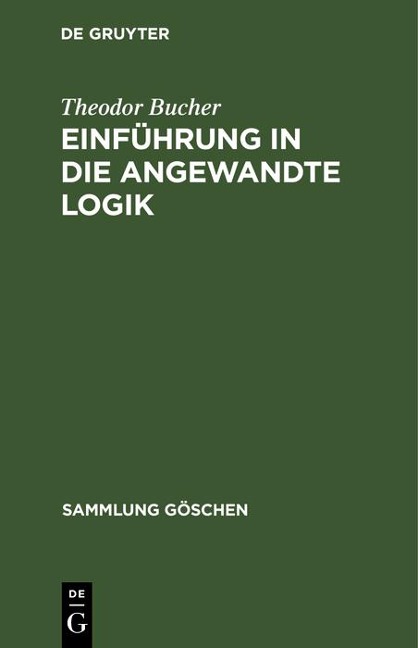 Einführung in die angewandte Logik - Theodor Bucher