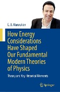 How Energy Considerations Have Shaped Our Fundamental Modern Theories of Physics - E. B. Manoukian