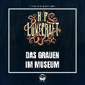 Cover-Bild zum Titel 'Das Grauen im Museum' von 'Howard Phillips Lovecraft'