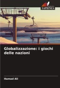 Cover-Bild zum Titel 'Globalizzazione: i giochi delle nazioni' von 'Hamad Ali'