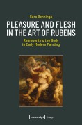 Cover-Bild zum Titel 'Pleasure and Flesh in the Art of Rubens' von 'Sara Benninga'