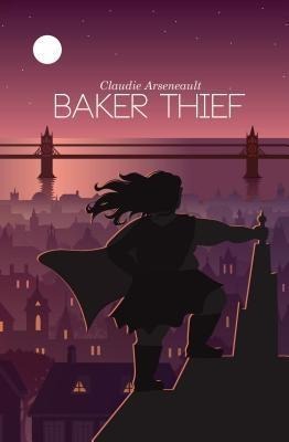 Baker Thief (Val-de-mer, #1) - Claudie Arseneault