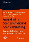 Gesundheit in Sportunterricht und Sportlehrerbildung - 