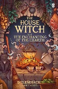Cover-Bild zum Titel 'The House Witch and The Enchanting of the Hearth' von 'Emilie Nikota'