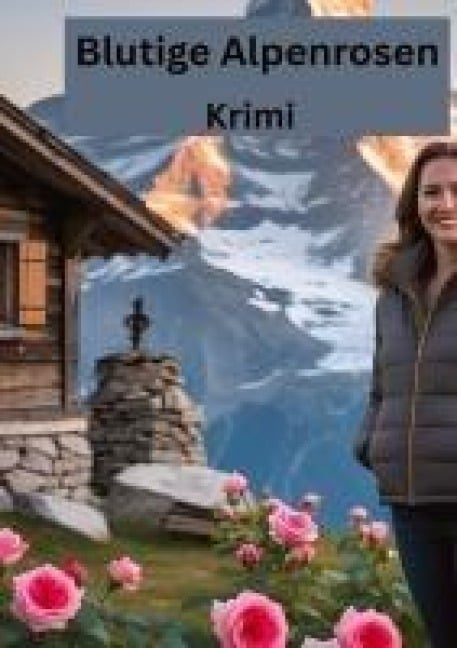 Blutige Alpenrosen - Willi Meinecke