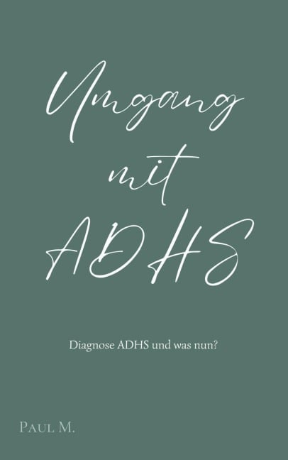 Umgang mit ADHS - Paul M.