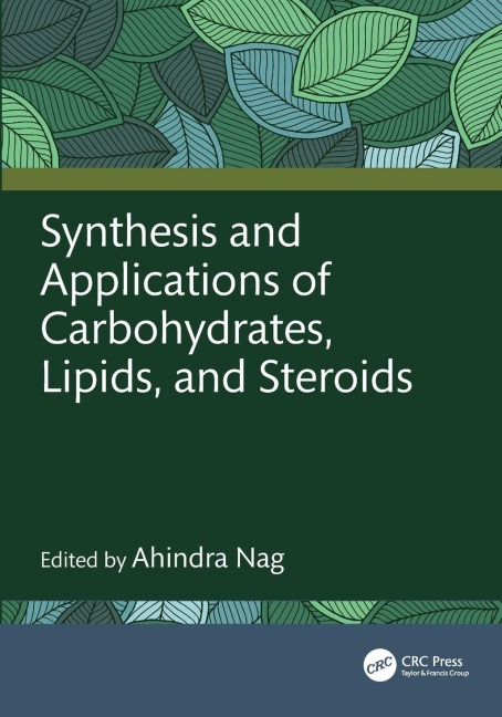 Synthesis and Applications of Carbohydrates, Lipids, and Steroids - 
