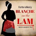 Blanche on the Lam Lib/E - Barbara Neely