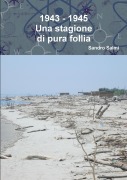 Cover-Bild zum Titel '1943 - 1945 Una stagione di pura follia' von 'Sandro Salmi'