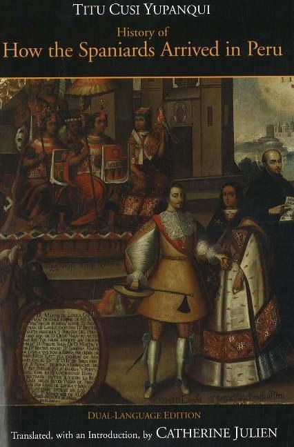 History of How the Spaniards Arrived in Peru - Titu Cusi Yupanqui