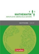 Cover-Bild zum Titel 'Mathematik Band 1 (FOS 11 / BOS 12) - Berufliche Oberschule Bayern - Nichttechnik - Schülerbuch' von 'Volker Altrichter, Mikhail Ioffe, Werner Fielk, Peter Meier, Franz Roßmann'