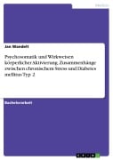 Cover-Bild zum Titel 'Psychosomatik und Wirkweisen körperlicher Aktivierung. Zusammenhänge zwischen chronischem Stress und Diabetes mellitus Typ 2' von 'Jan Wandelt'