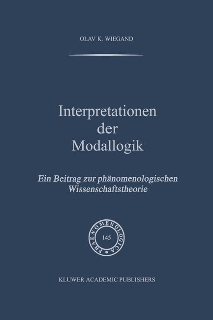 Interpretationen der Modallogik - O. K. Wiegand